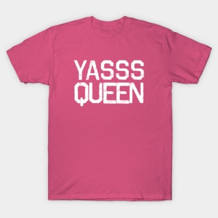 YASSS QUEEN T-Shirt